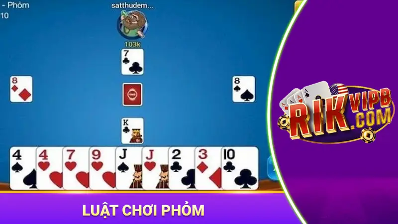 Cách chơi phỏm khá đơn giản phù hợp với nhiều đối tượng