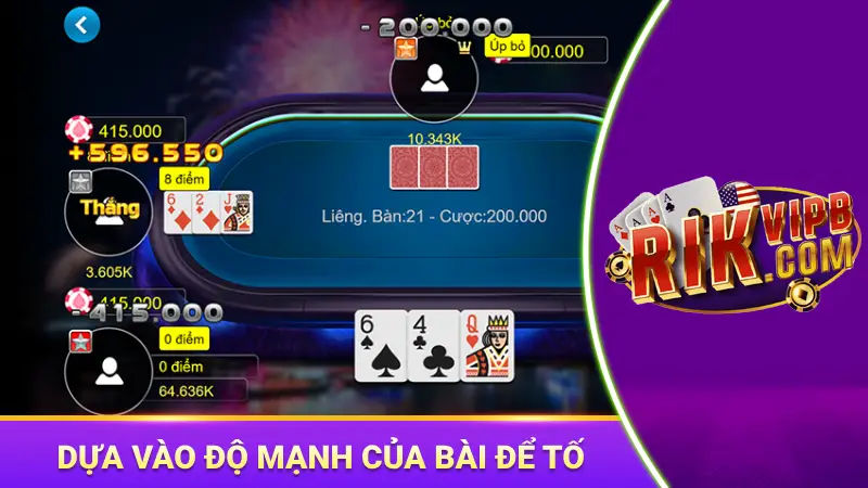 Dựa vào độ mạnh của bài để đưa ra quyết định đặt cược 