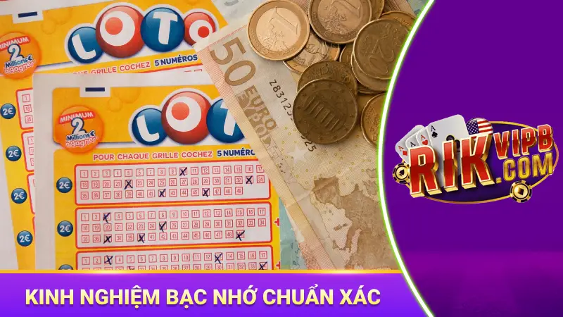 kinh nghiệm bạc nhớ