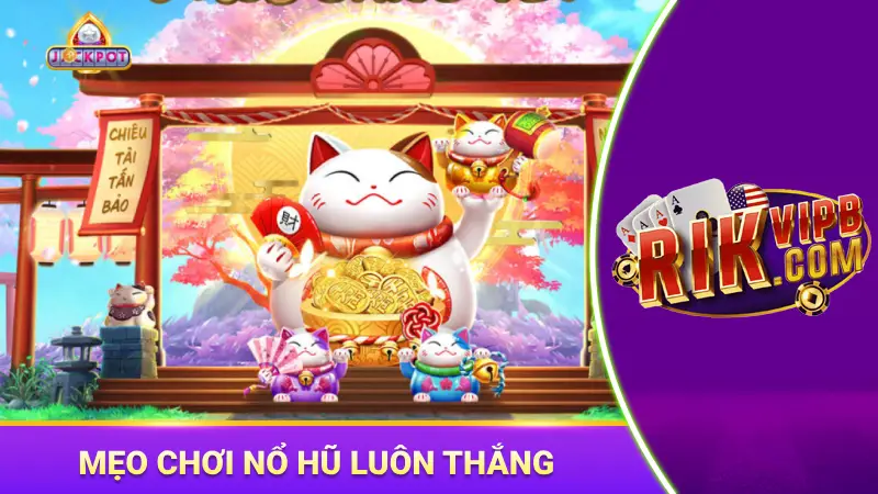 mẹo chơi nổ hũ