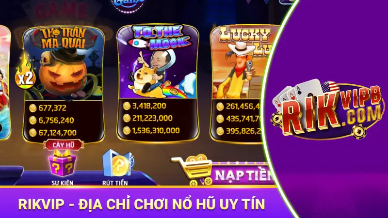 Rikvip - Địa chỉ chơi nổ hũ uy tín của hàng triệu bet thủ 