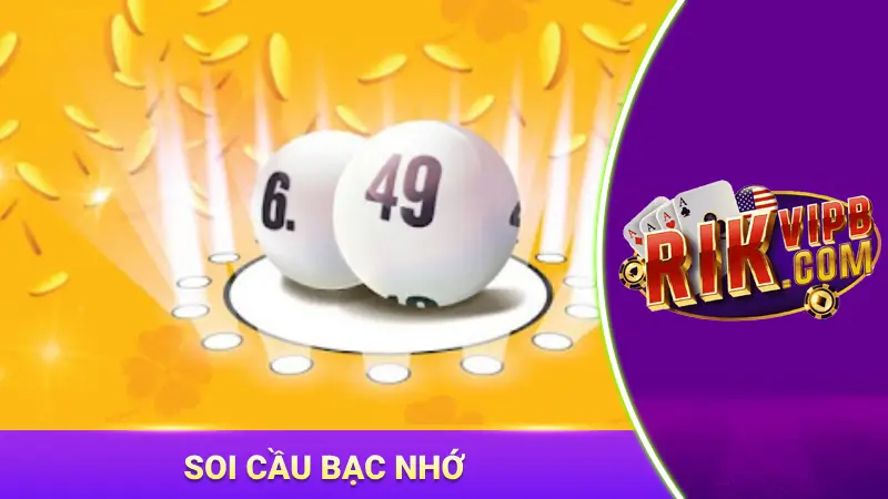 Soi cầu bạc nhớ là kinh nghiệm dân gian, được nhiều cao thủ áp dụng