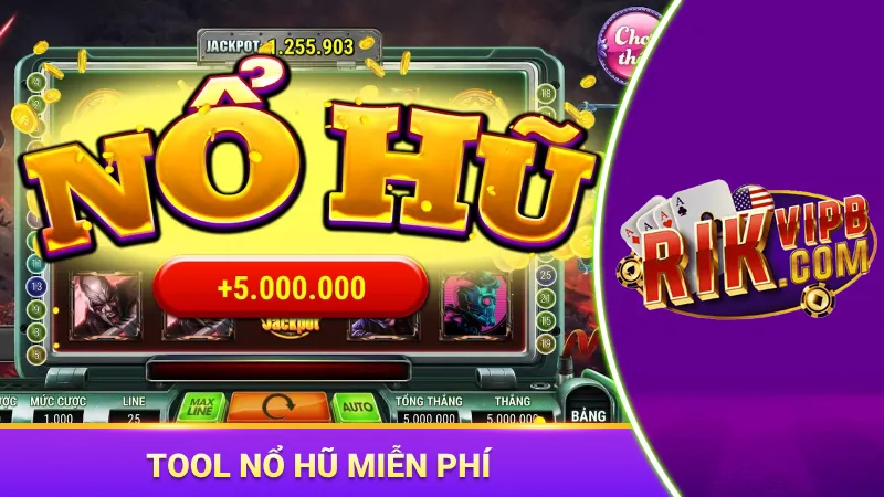 Tool nổ hũ miễn phí