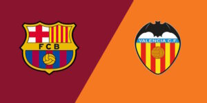 Soi Kèo Barcelona vs Valencia CF