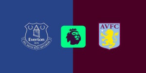 Soi Kèo Everton vs Aston Villa